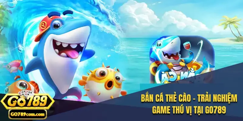 Bắn Cá Thẻ Cào